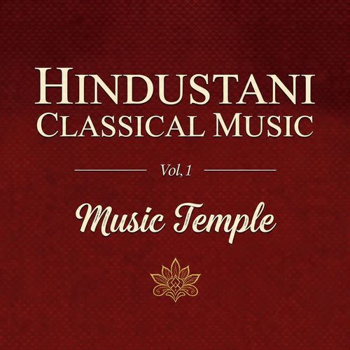 Hindustani Classical Music, Vol. 1 Music Temple MP3 Download